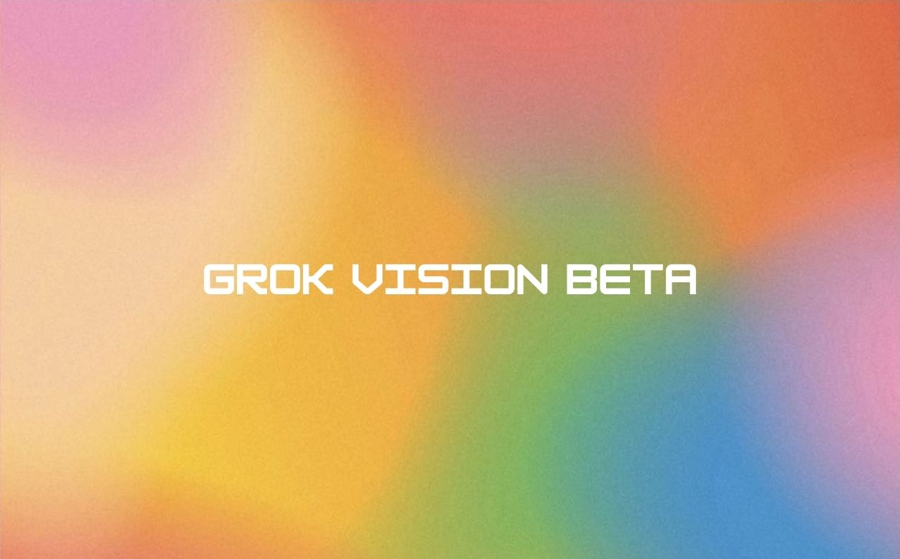 Grok Vision Beta